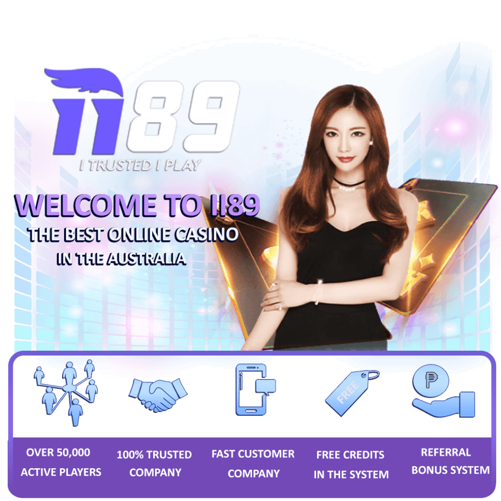 The Best Online Casino ii89 Free Credit 100 AUD in Australia