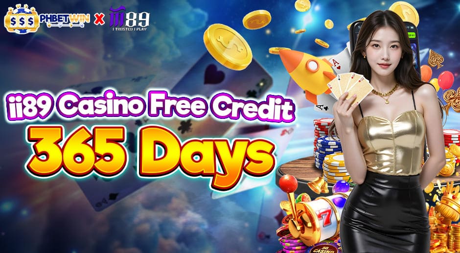 Login Daily Get ii89 Casino Free Credit 365 Days Philippines